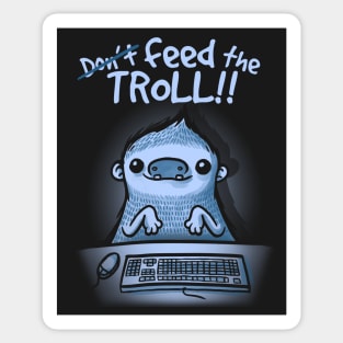 Feed the troll Sticker